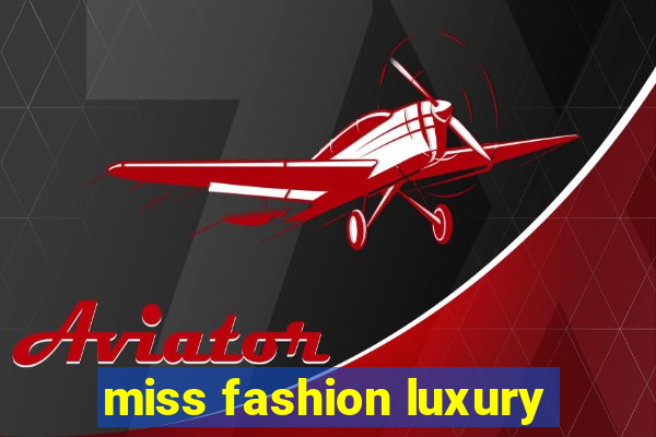 miss fashion luxury